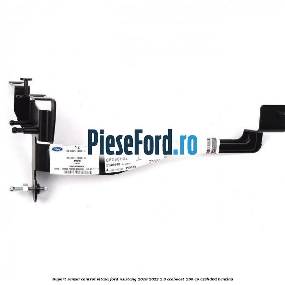 Suport senzor control viteza Ford Mustang 2018-2022 2.3 EcoBoost 290 cp C23HD0D benzina