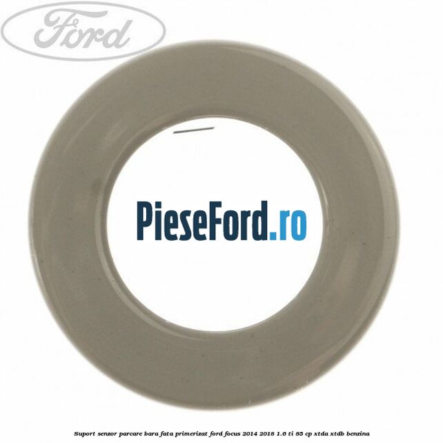 Suport senzor parcare bara fata primerizat Ford Focus 2014-2018 1.6 Ti 85 cp XTDA, XTDB benzina