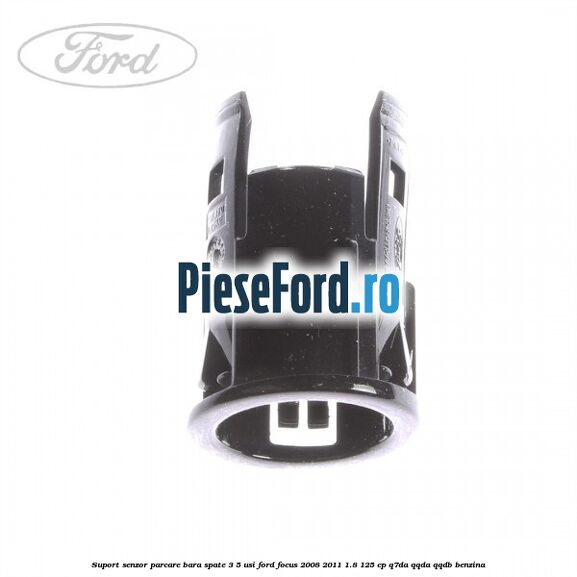 Suport senzor parcare bara spate 3/5 usi Ford Focus 2008-2011 1.8 125 cp Q7DA, QQDA, QQDB benzina