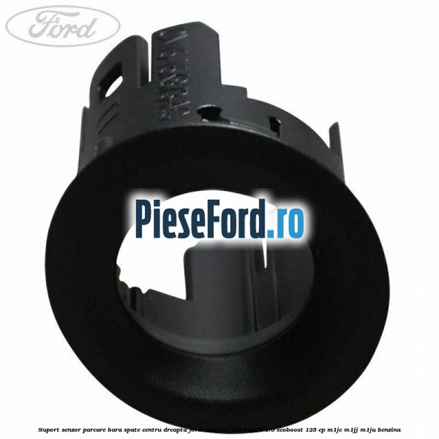 Suport senzor parcare bara spate centru dreapta Ford EcoSport 2013-2018 1.0 EcoBoost 125 cp M1JC, M1JJ, M1JU benzina