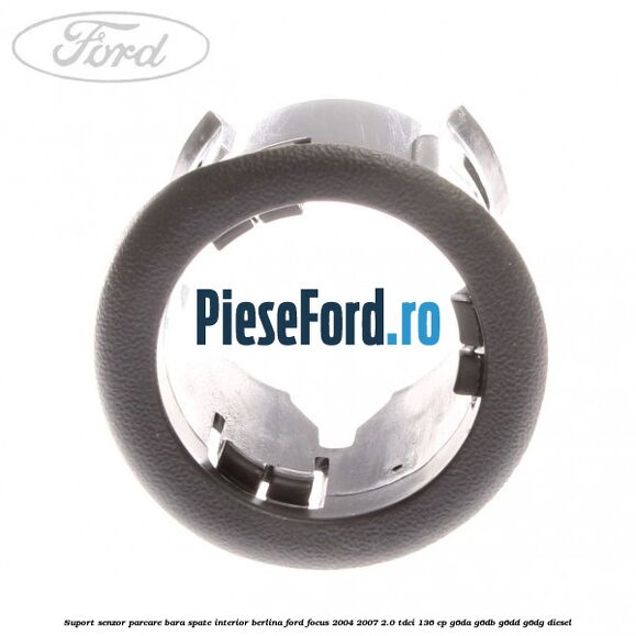 Suport senzor parcare bara spate interior berlina Ford Focus 2004-2007 2.0 TDCi 136 cp G6DA, G6DB, G6DD, G6DG diesel