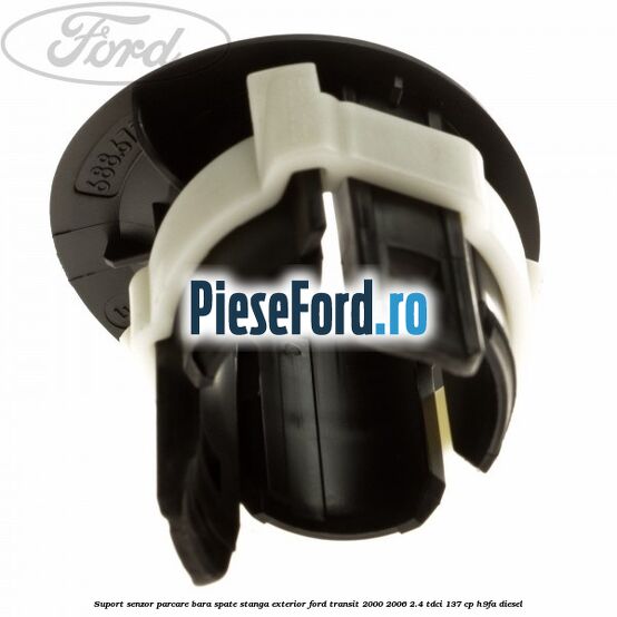 Suport senzor parcare bara spate stanga, exterior Ford Transit 2000-2006 2.4 TDCi 137 cp H9FA diesel