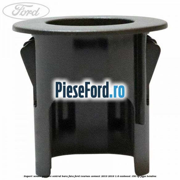 Suport senzor parcare central bara fata Ford Tourneo Connect 2013-2018 1.6 EcoBoost 150 cp Suport senzor parcare central bara fata Ford Tourneo Connect 2013-2018 1.6 EcoBoost 150 cp JQGA benzina