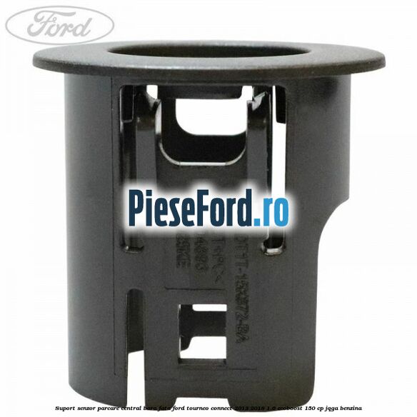 Suport senzor parcare central bara fata Ford Tourneo Connect 2013-2018 1.6 EcoBoost 150 cp Suport senzor parcare central bara fata Ford Tourneo Connect 2013-2018 1.6 EcoBoost 150 cp JQGA benzina