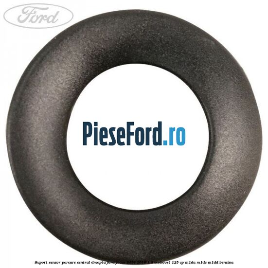 Suport senzor parcare central dreapta Ford Focus 2014-2018 1.0 EcoBoost 125 cp Suport senzor parcare central dreapta Ford Focus 2014-2018 1.0 EcoBoost 125 cp M1DA, M1DC, M1DD benzina