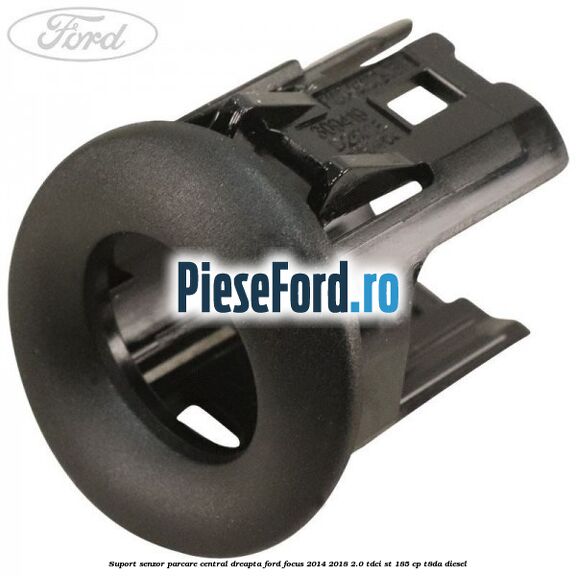 Suport senzor parcare central dreapta Ford Focus 2014-2018 2.0 TDCi ST 185 cp T8DA diesel