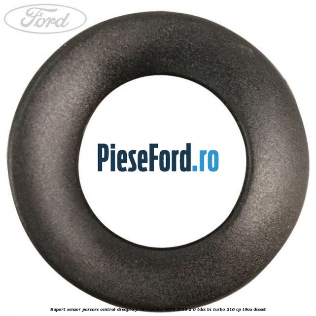 Suport senzor parcare central dreapta Ford Mondeo 2014-2018 2.0 TDCi Bi-Turbo 210 cp T9CA diesel