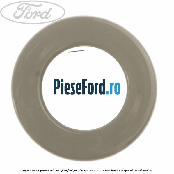 Suport senzor parcare colt bara fata Ford Grand C-Max 2016-2020 1.0 EcoBoost 125 cp M1DA, M1DD benzina