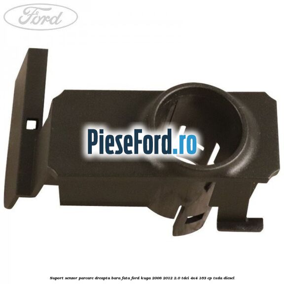 Suport senzor parcare dreapta bara fata Ford Kuga 2008-2012 2.0 TDCI 4x4 163 cp TXDA diesel