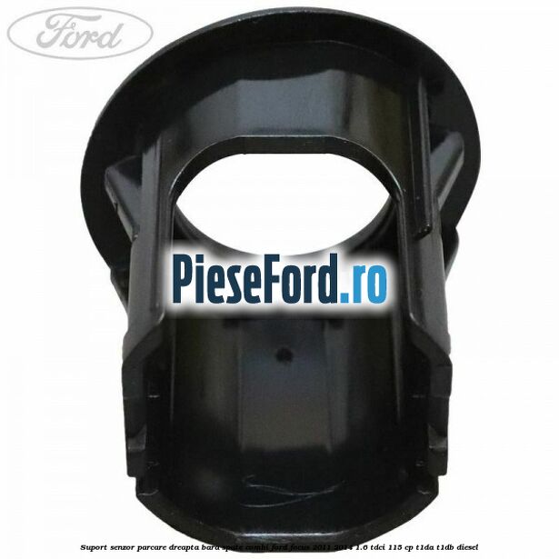 Suport senzor parcare dreapta bara spate combi Ford Focus 2011-2014 1.6 TDCi 115 cp T1DA, T1DB diesel
