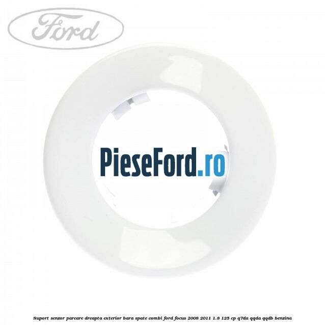Suport senzor parcare dreapta exterior bara spate combi Ford Focus 2008-2011 1.8 125 cp Q7DA, QQDA, QQDB benzina