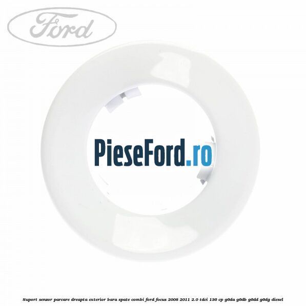 Suport senzor parcare dreapta exterior bara spate combi Ford Focus 2008-2011 2.0 TDCi 136 cp G6DA, G6DB, G6DD, G6DG diesel