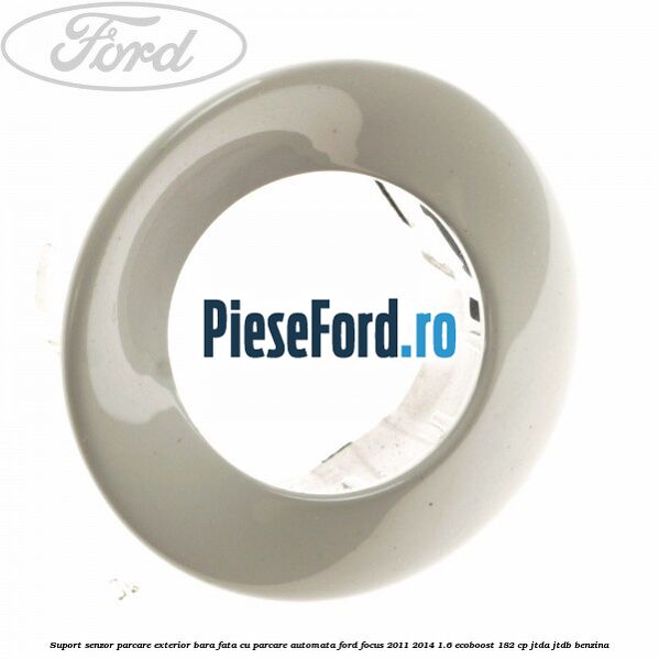 Suport senzor parcare exterior bara fata cu parcare automata Ford Focus 2011-2014 1.6 EcoBoost 182 cp JTDA, JTDB benzina