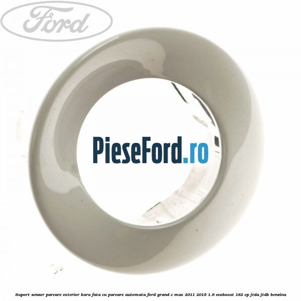 Suport senzor parcare exterior bara fata cu parcare automata Ford Grand C-Max 2011-2015 1.6 EcoBoost 182 cp JTDA, JTDB benzina