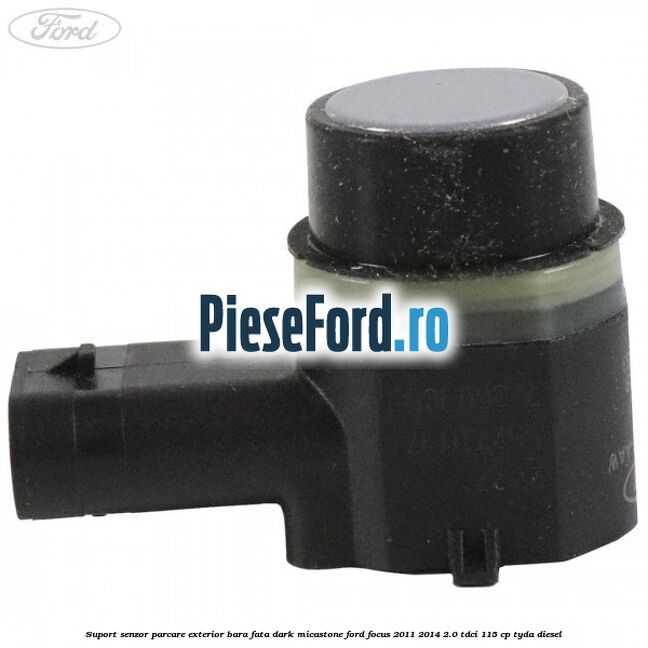Suport senzor parcare exterior bara fata dark micastone Ford Focus 2011-2014 2.0 TDCi 115 cp TYDA diesel