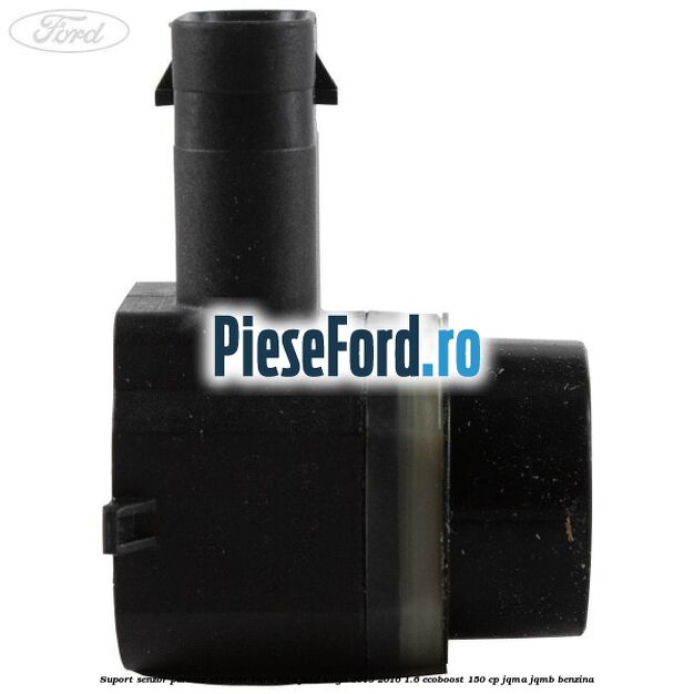 Suport senzor parcare exterior bara fata Ford Kuga 2013-2016 1.6 EcoBoost 150 cp JQMA, JQMB benzina