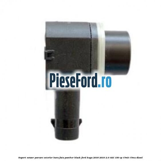 Suport senzor parcare exterior bara fata panther black Ford Kuga 2016-2018 2.0 TDCi 150 cp T7MB, T7MA diesel
