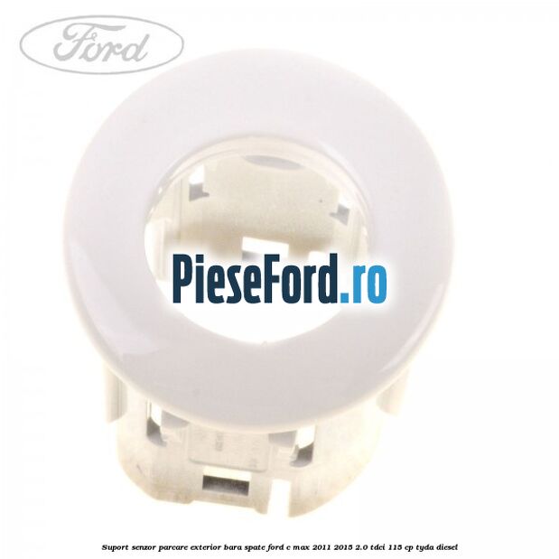 Suport senzor parcare exterior bara spate Ford C-Max 2011-2015 2.0 TDCi 115 cp TYDA diesel