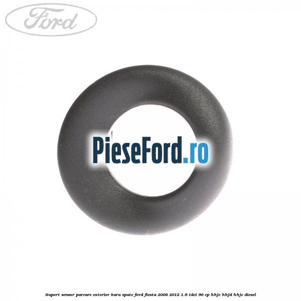Suport senzor parcare exterior bara spate Ford Fiesta 2008-2012 1.6 TDCi 90 cp Suport senzor parcare exterior bara spate Ford Fiesta 2008-2012 1.6 TDCi 90 cp HHJC, HHJD, HHJE diesel