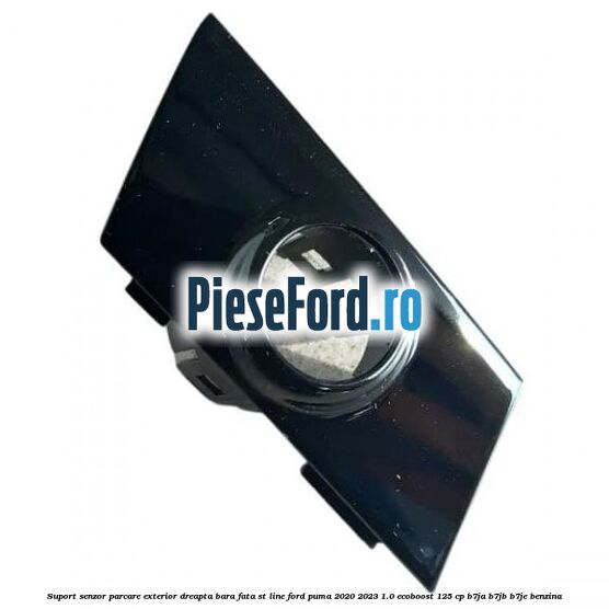Suport senzor parcare exterior dreapta bara fata ST Line Ford Puma 2020-2023 1.0 EcoBoost 125 cp B7JA, B7JB, B7JE benzina