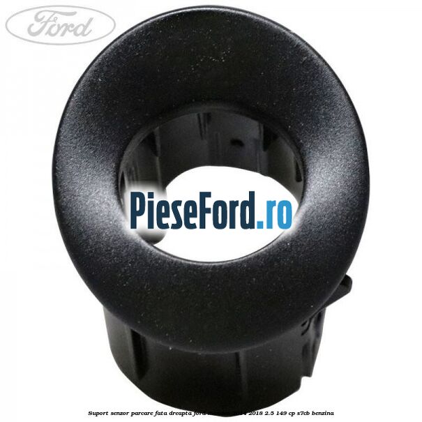 Suport senzor parcare fata dreapta Ford Mondeo 2014-2018 2.5 149 cp S7CB benzina