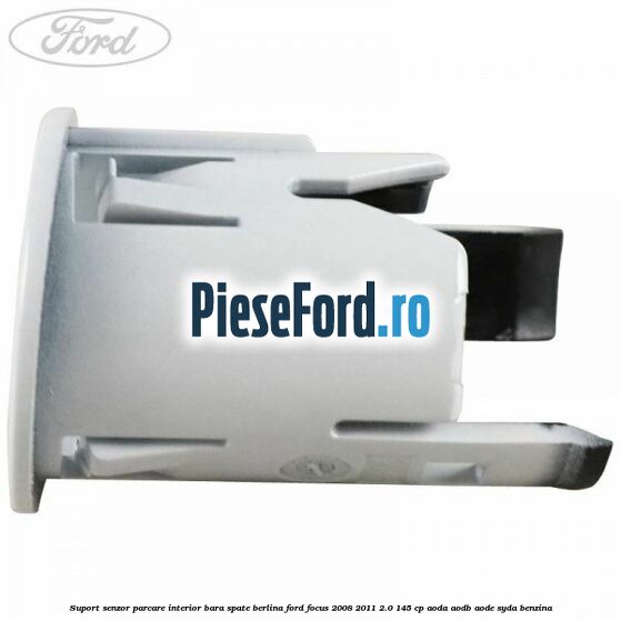 Suport senzor parcare interior bara spate berlina Ford Focus 2008-2011 2.0 145 cp Suport senzor parcare interior bara spate berlina Ford Focus 2008-2011 2.0 145 cp AODA, AODB, AODE, SYDA benzina