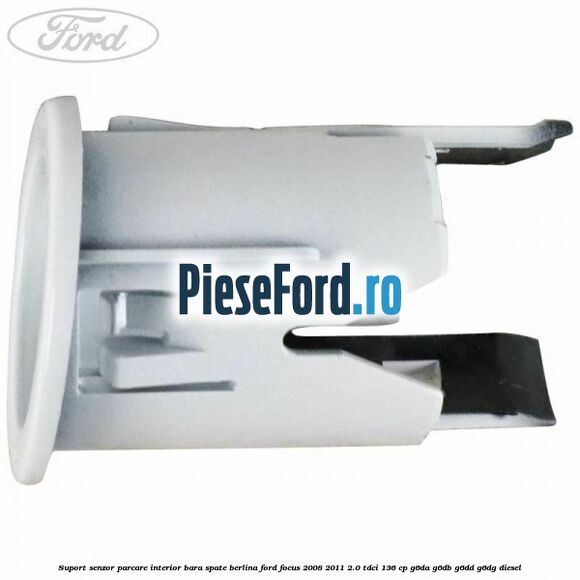 Suport senzor parcare interior bara spate berlina Ford Focus 2008-2011 2.0 TDCi 136 cp G6DA, G6DB, G6DD, G6DG diesel