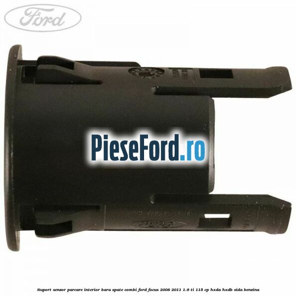 Suport senzor parcare interior bara spate combi Ford Focus 2008-2011 1.6 Ti 115 cp Suport senzor parcare interior bara spate combi Ford Focus 2008-2011 1.6 Ti 115 cp HXDA, HXDB, SIDA benzina