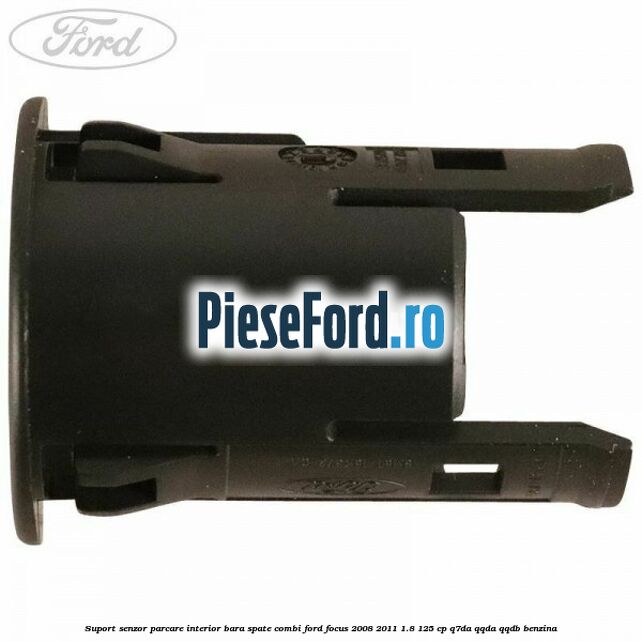 Suport senzor parcare interior bara spate combi Ford Focus 2008-2011 1.8 125 cp Q7DA, QQDA, QQDB benzina