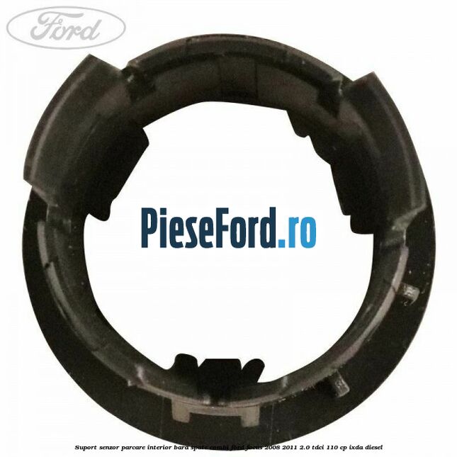 Suport senzor parcare interior bara spate combi Ford Focus 2008-2011 2.0 TDCi 110 cp IXDA diesel