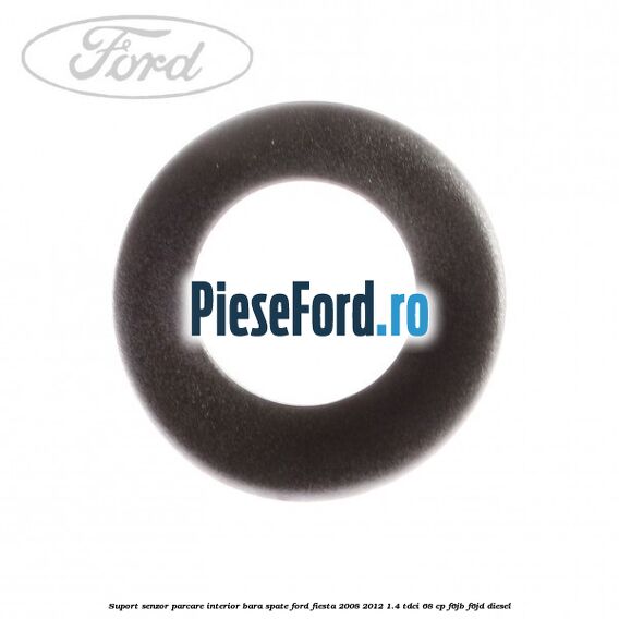 Suport senzor parcare interior bara spate Ford Fiesta 2008-2012 1.4 TDCi 68 cp Suport senzor parcare interior bara spate Ford Fiesta 2008-2012 1.4 TDCi 68 cp F6JB, F6JD diesel