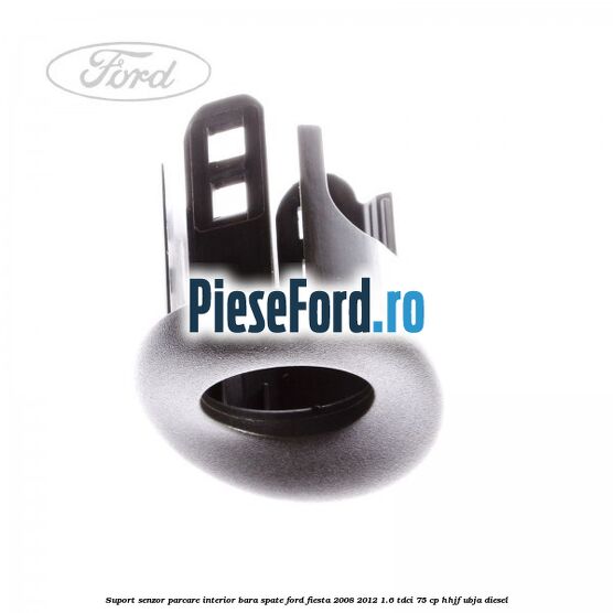 Suport senzor parcare interior bara spate Ford Fiesta 2008-2012 1.6 TDCi 75 cp HHJF, UBJA diesel
