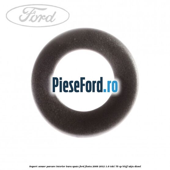 Suport senzor parcare interior bara spate Ford Fiesta 2008-2012 1.6 TDCi 75 cp HHJF, UBJA diesel