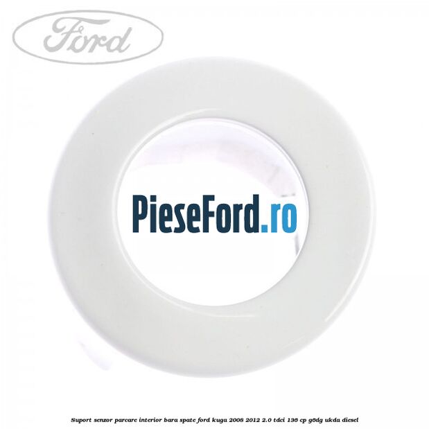 Suport senzor parcare interior bara spate Ford Kuga 2008-2012 2.0 TDCi 136 cp G6DG, UKDA diesel