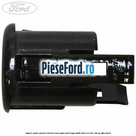 Suport senzor parcare interior bara spate Ford Kuga 2008-2012 2.0 TDCI 140 cp UFDA diesel