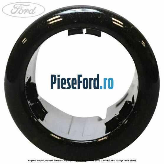 Suport senzor parcare interior bara spate Ford Kuga 2008-2012 2.0 TDCI 4x4 163 cp Suport senzor parcare interior bara spate Ford Kuga 2008-2012 2.0 TDCI 4x4 163 cp TXDA diesel