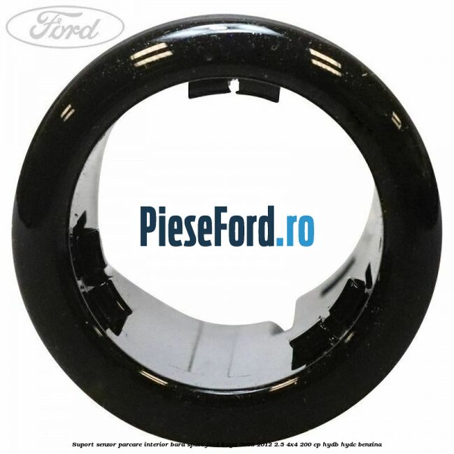 Suport senzor parcare interior bara spate Ford Kuga 2008-2012 2.5 4x4 200 cp HYDB, HYDC benzina