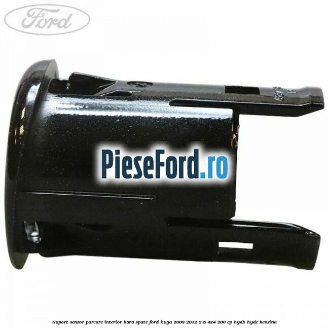 Suport senzor parcare interior bara spate Ford Kuga 2008-2012 2.5 4x4 200 cp HYDB, HYDC benzina