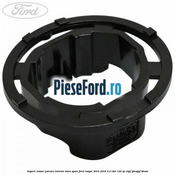 Suport senzor parcare interior bara spate Ford Ranger 2012-2015 2.2 TDCi 120 cp ENPF, GBVAJPF diesel