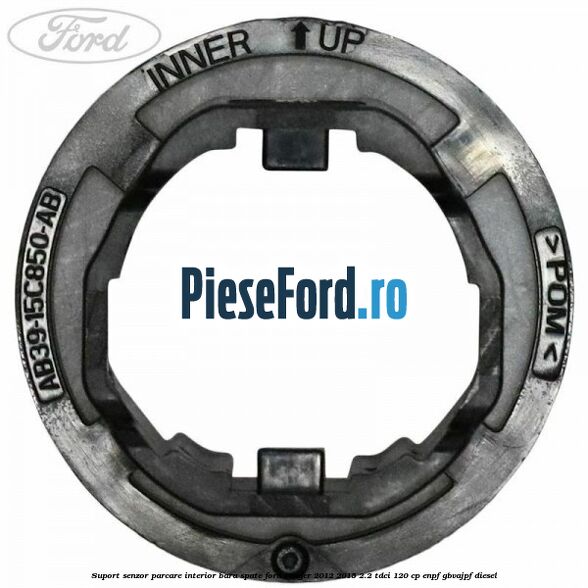 Suport senzor parcare interior bara spate Ford Ranger 2012-2015 2.2 TDCi 120 cp Suport senzor parcare interior bara spate Ford Ranger 2012-2015 2.2 TDCi 120 cp ENPF, GBVAJPF diesel