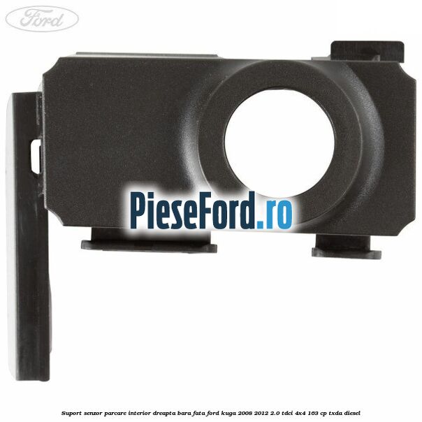 Suport senzor parcare interior dreapta bara fata Ford Kuga 2008-2012 2.0 TDCI 4x4 163 cp TXDA diesel