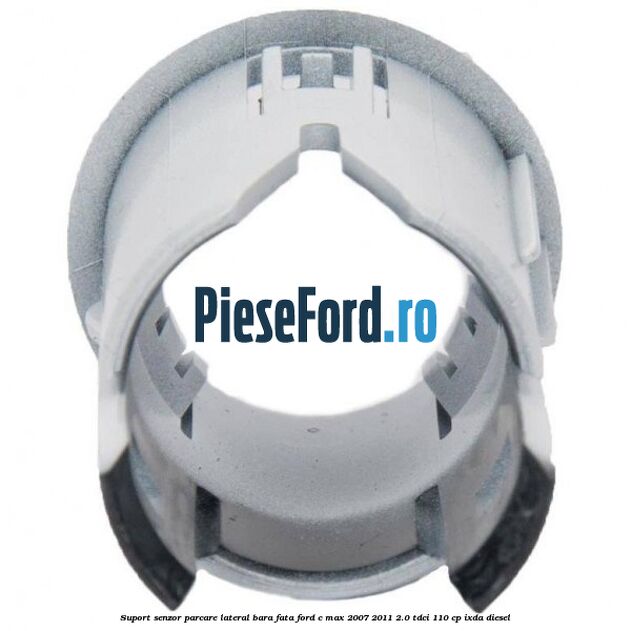 Suport senzor parcare lateral bara fata Ford C-Max 2007-2011 2.0 TDCi 110 cp IXDA diesel