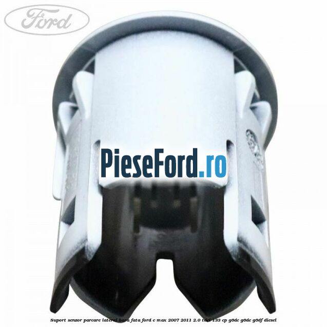 Suport senzor parcare lateral bara fata Ford C-Max 2007-2011 2.0 TDCi 133 cp G6DC, G6DE, G6DF diesel