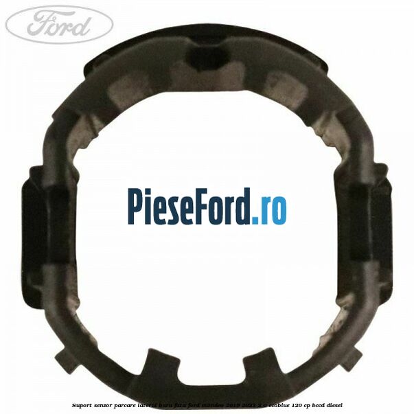 Suport senzor parcare lateral bara fata Ford Mondeo 2019-2023 2.0 EcoBlue 120 cp BCCD diesel
