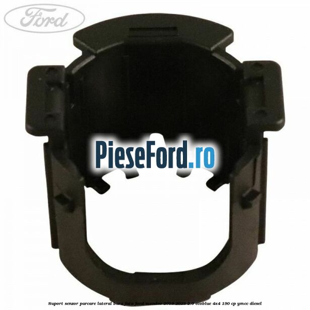 Suport senzor parcare lateral bara fata Ford Mondeo 2019-2023 2.0 EcoBlue 4x4 190 cp YMCC diesel