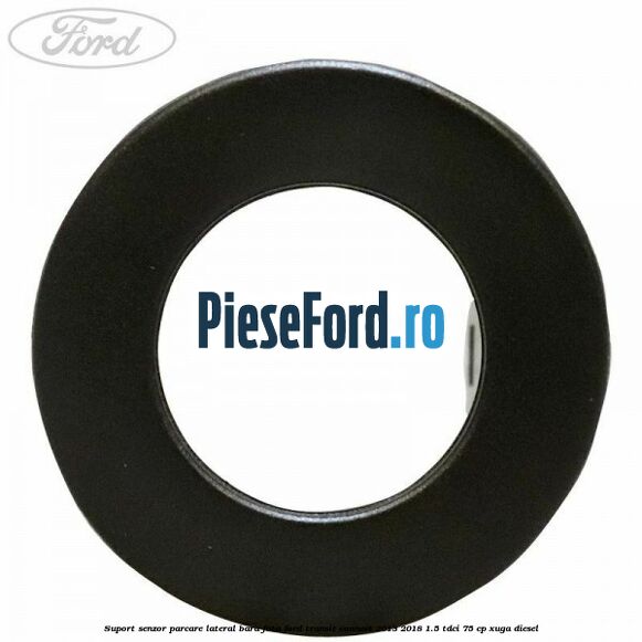 Suport senzor parcare lateral bara fata Ford Transit Connect 2013-2018 1.5 TDCi 75 cp XUGA diesel