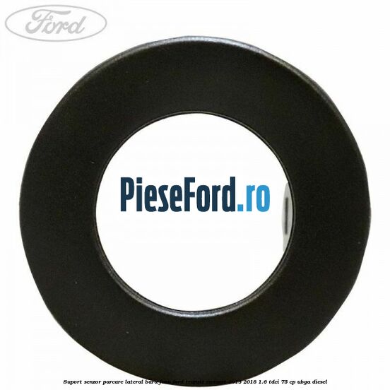 Suport senzor parcare lateral bara fata Ford Transit Connect 2013-2018 1.6 TDCi 75 cp UBGA diesel