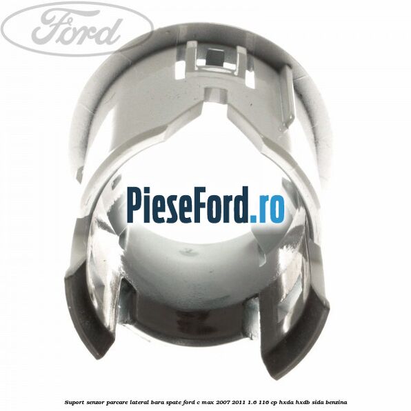 Suport senzor parcare lateral bara spate Ford C-Max 2007-2011 1.6 116 cp HXDA, HXDB, SIDA benzina