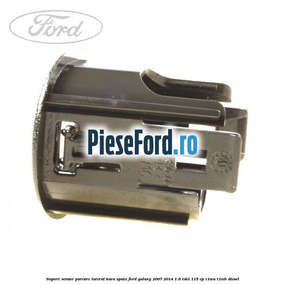 Suport senzor parcare lateral bara spate Ford Galaxy 2007-2014 1.6 TDCi 115 cp Suport senzor parcare lateral bara spate Ford Galaxy 2007-2014 1.6 TDCi 115 cp T1WA, T1WB diesel