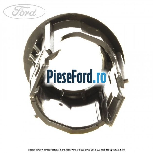Suport senzor parcare lateral bara spate Ford Galaxy 2007-2014 2.0 TDCi 163 cp Suport senzor parcare lateral bara spate Ford Galaxy 2007-2014 2.0 TDCi 163 cp TXWA diesel
